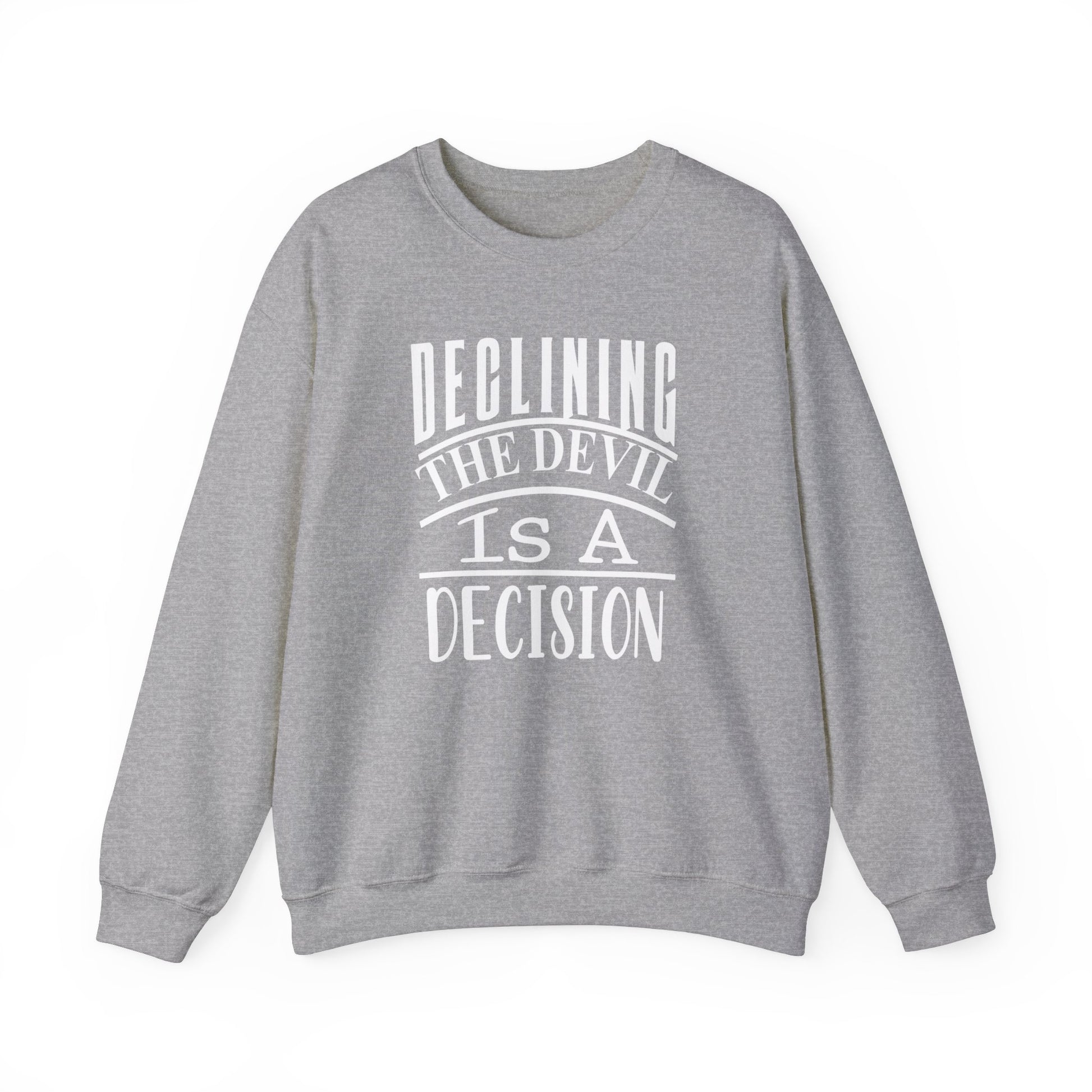 Declining the devil is a decision - Crewneck Sweatshirt