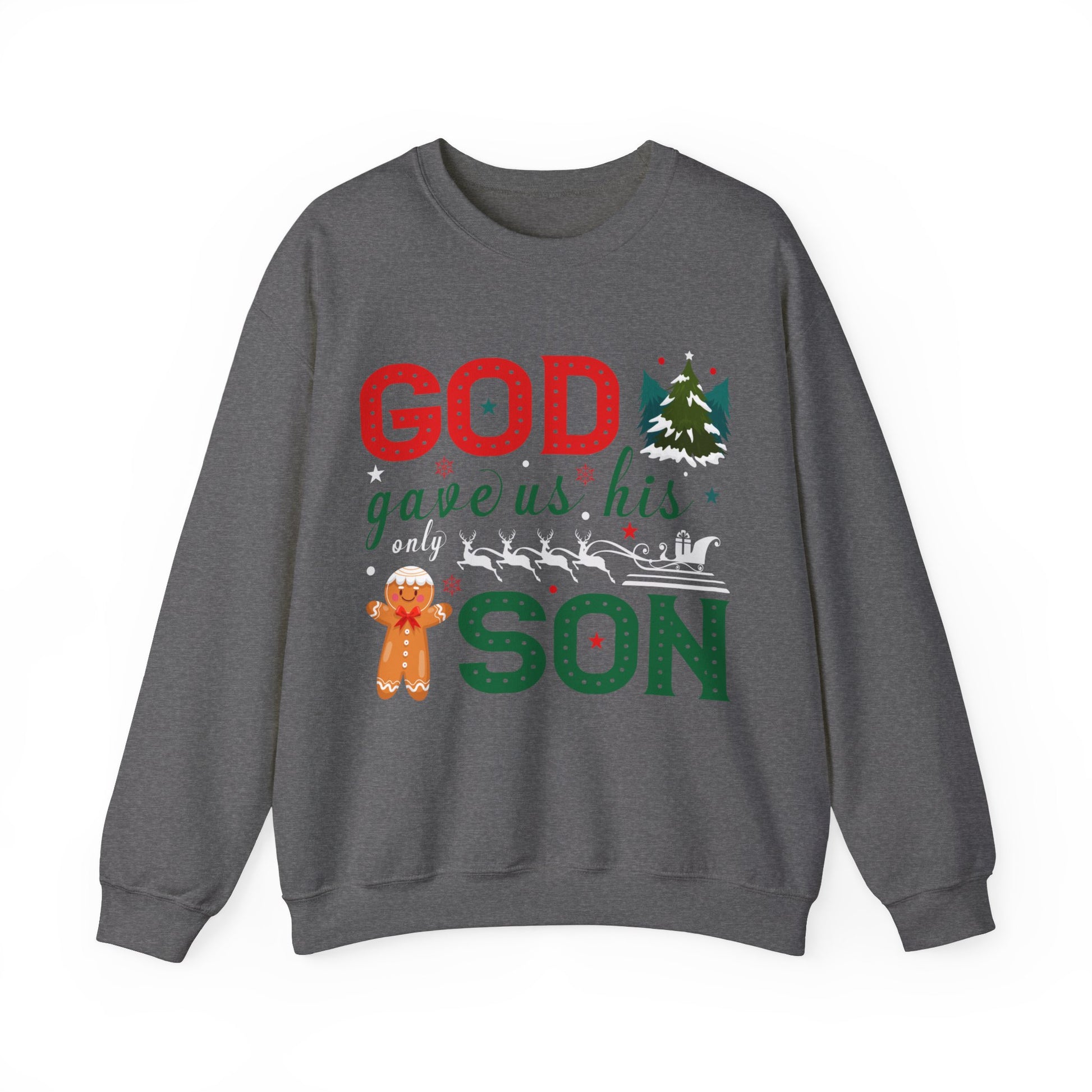 God Gave Us His Only Son - Crewneck Sweatshirt