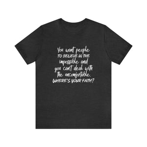 Where is your faith - Unisex Tee