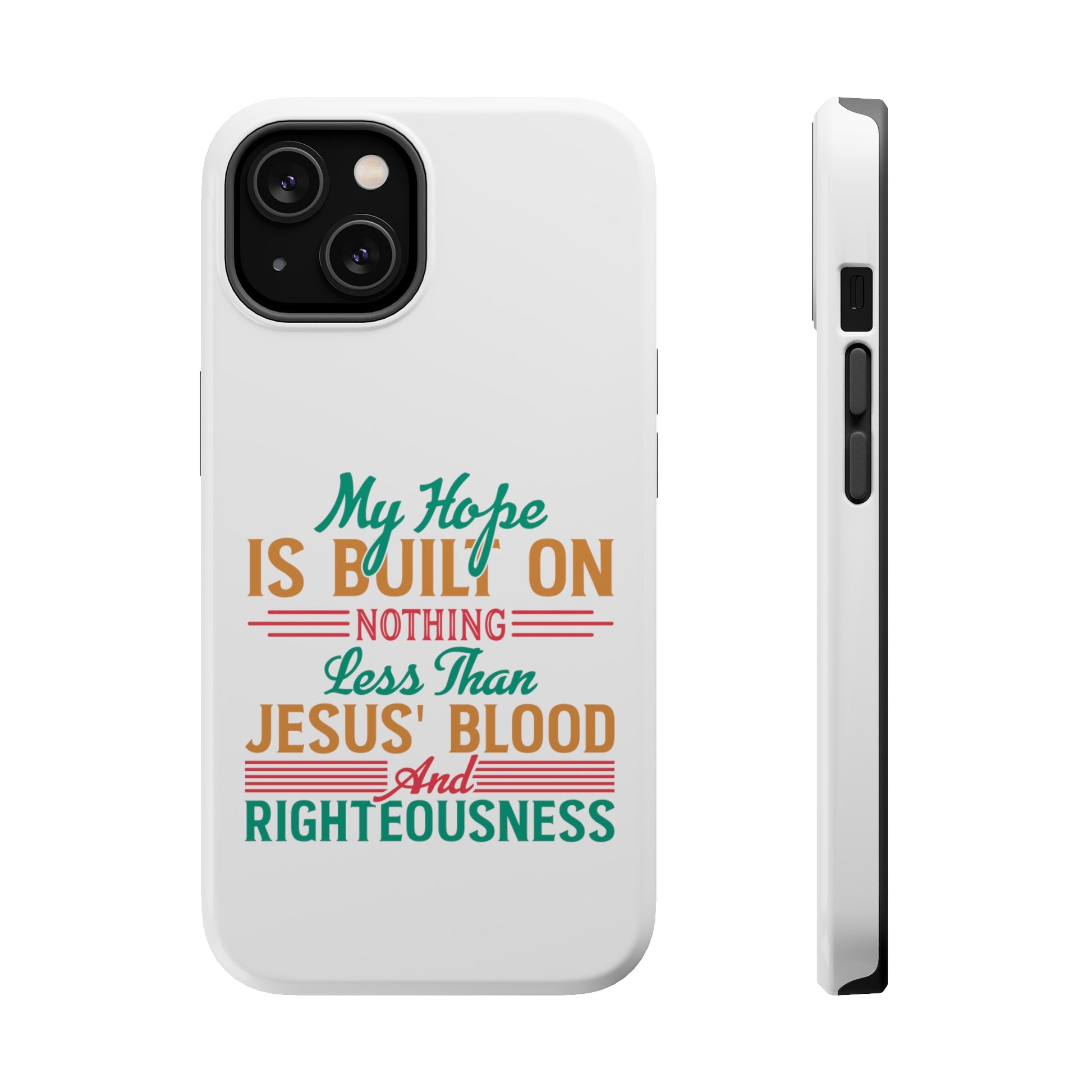 My Hope Is Built On Nothing Less than Jesus' Blood - MagSafe Tough Case