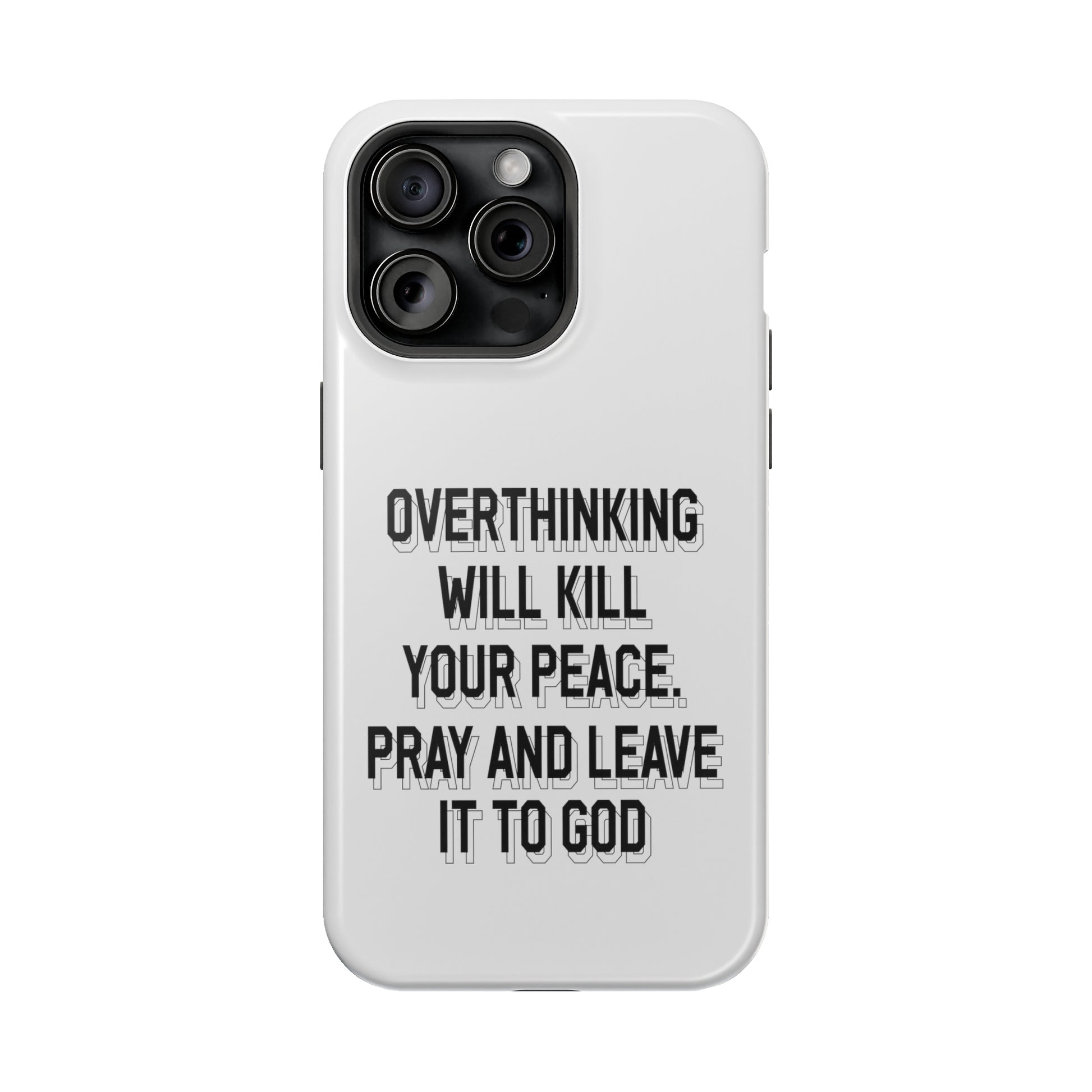 Overthinking will kill your peace Pray and leave it to God - MagSafe Tough Case