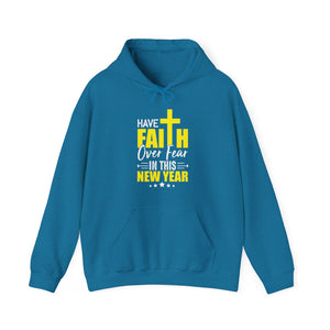 Have Faith Over Fear In This New Year - Unisex Hoodie