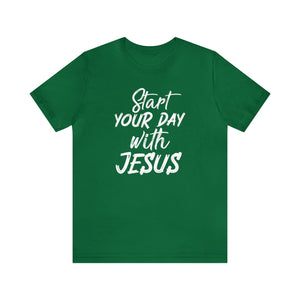 Start your day with Jesus - Unisex Tee