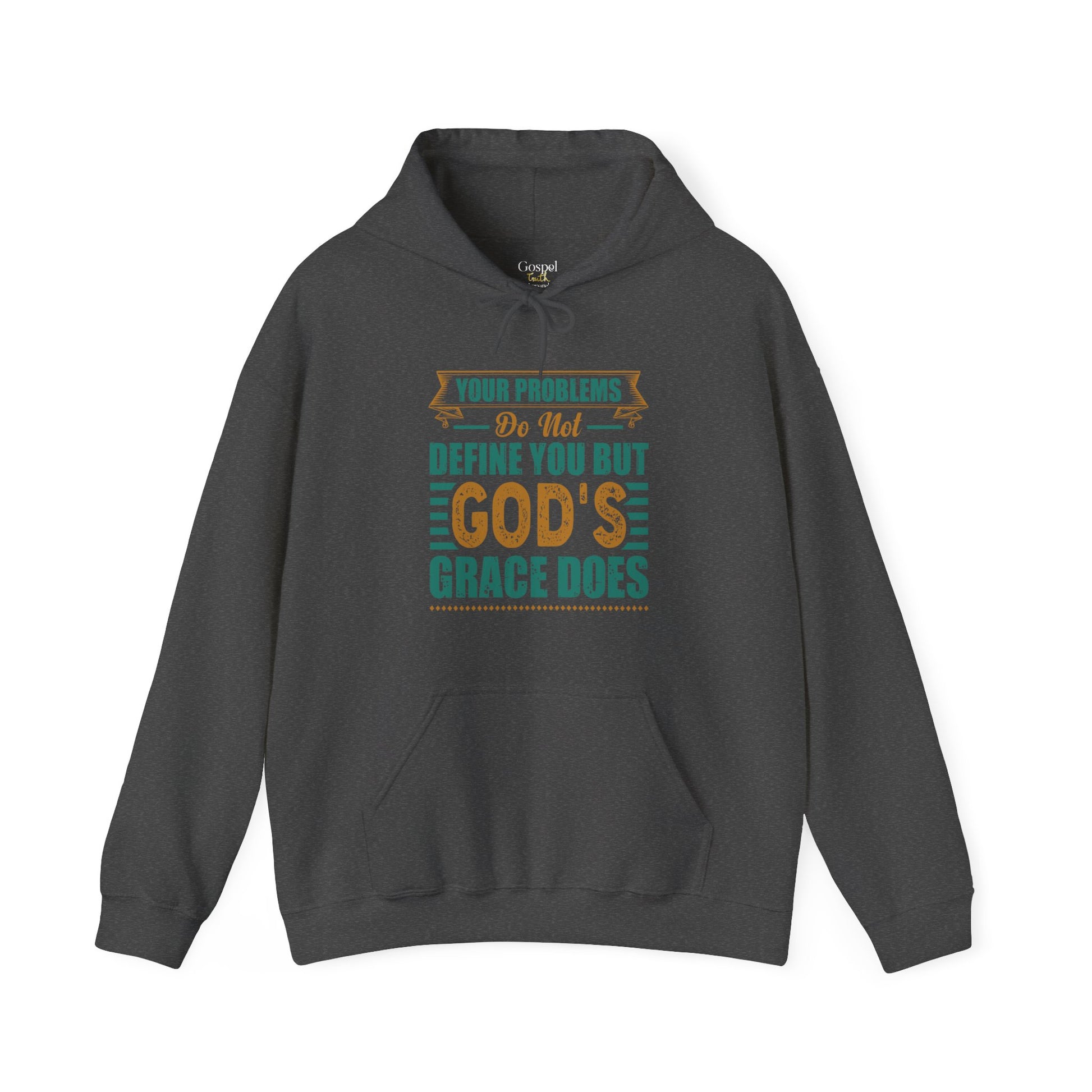 Your Problems Do Not Define You But God's Grace Does - Unisex Hoodie