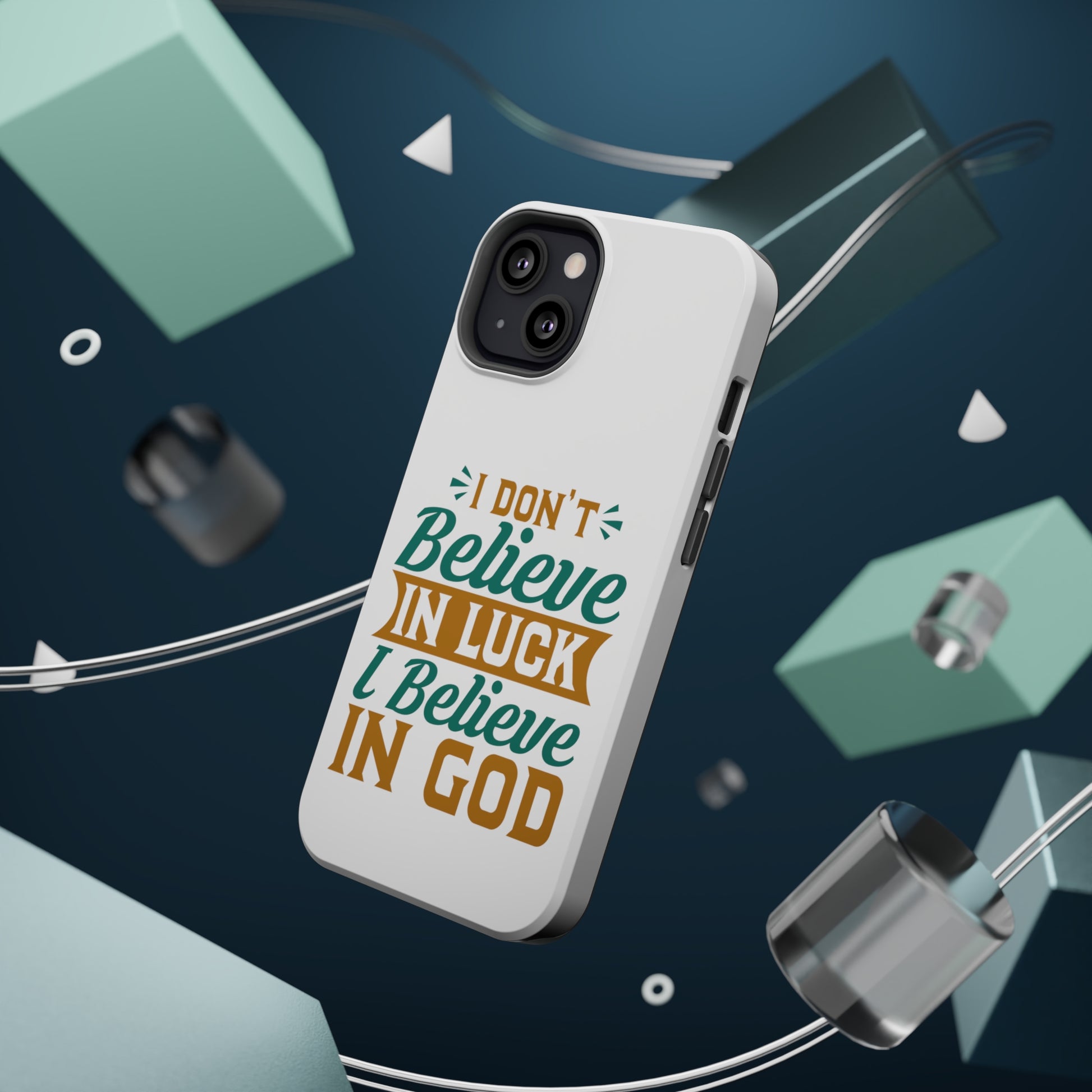 I don't Believe In Luck, I Believe In God - MagSafe Tough Case