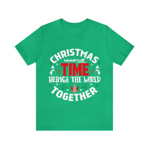 Christmas time Brings The World Together - Unisex Tee