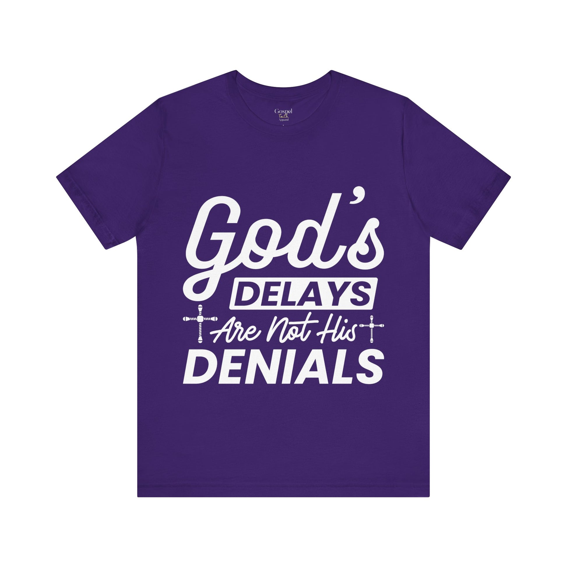 God's Delays Are Not His Denials - Unisex Tee