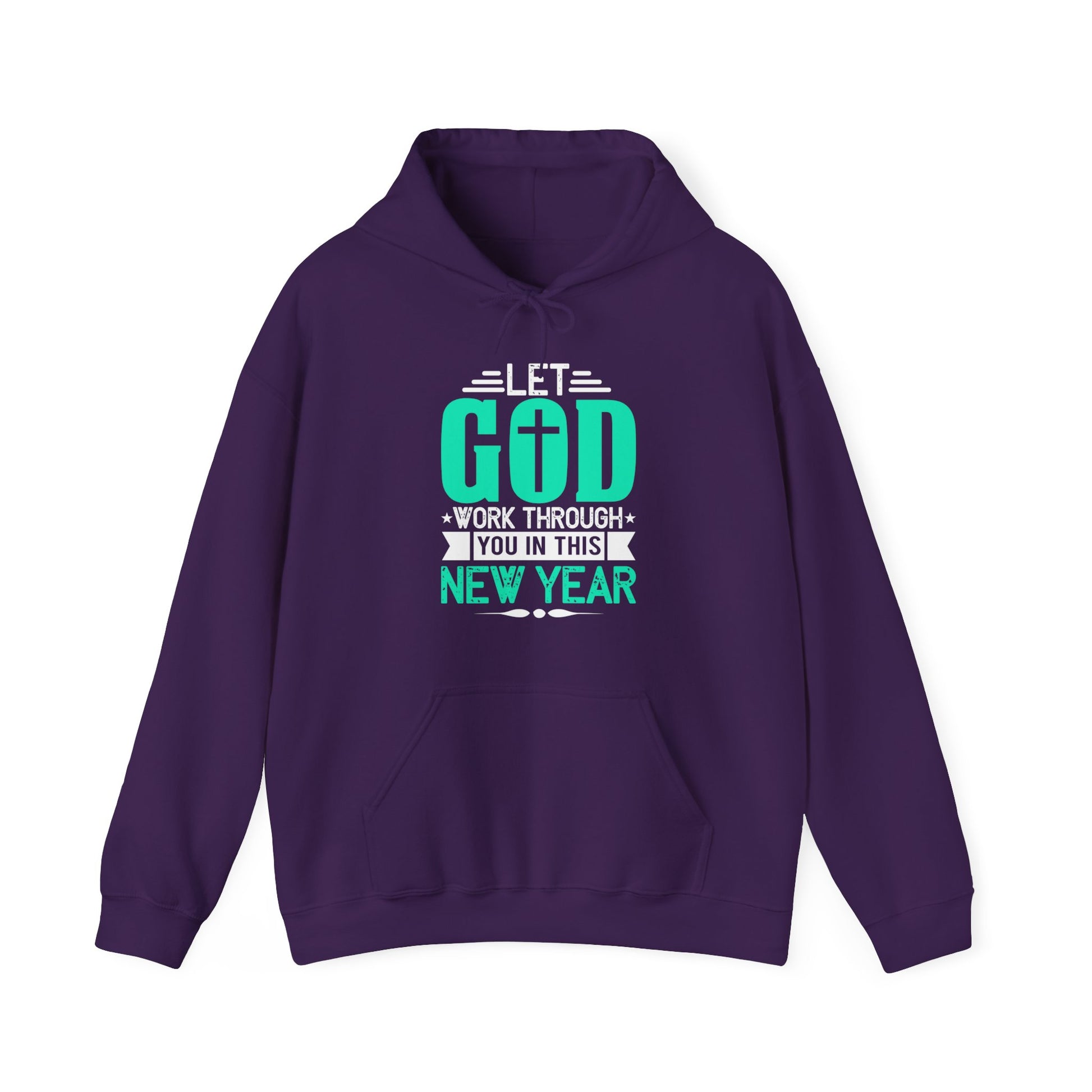 Let God Work Through You In This New Year - Unisex Hoodie