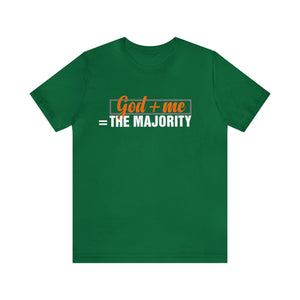 God plus me the majority - Unisex Tee