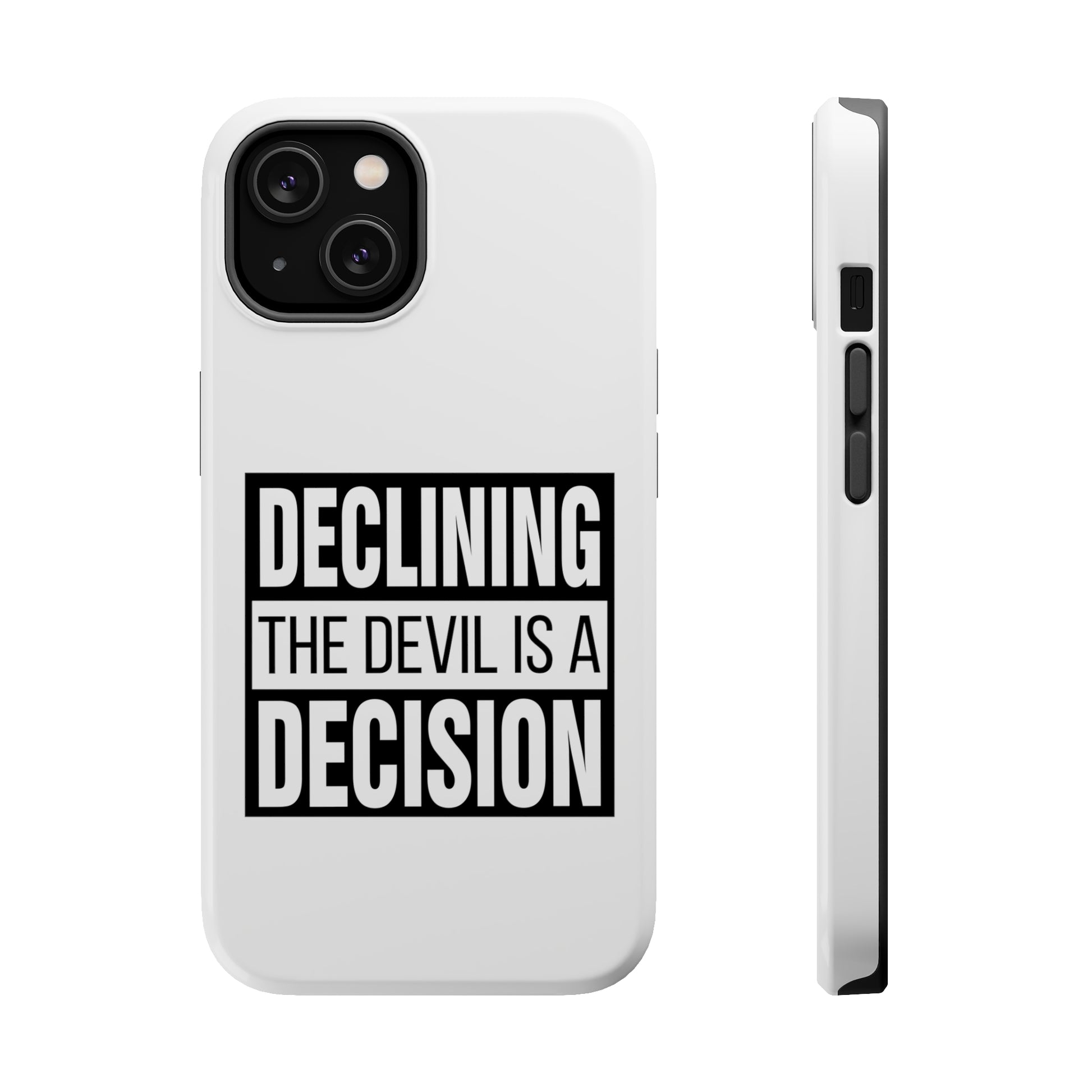 Declining the devil is a decision - MagSafe Tough Case