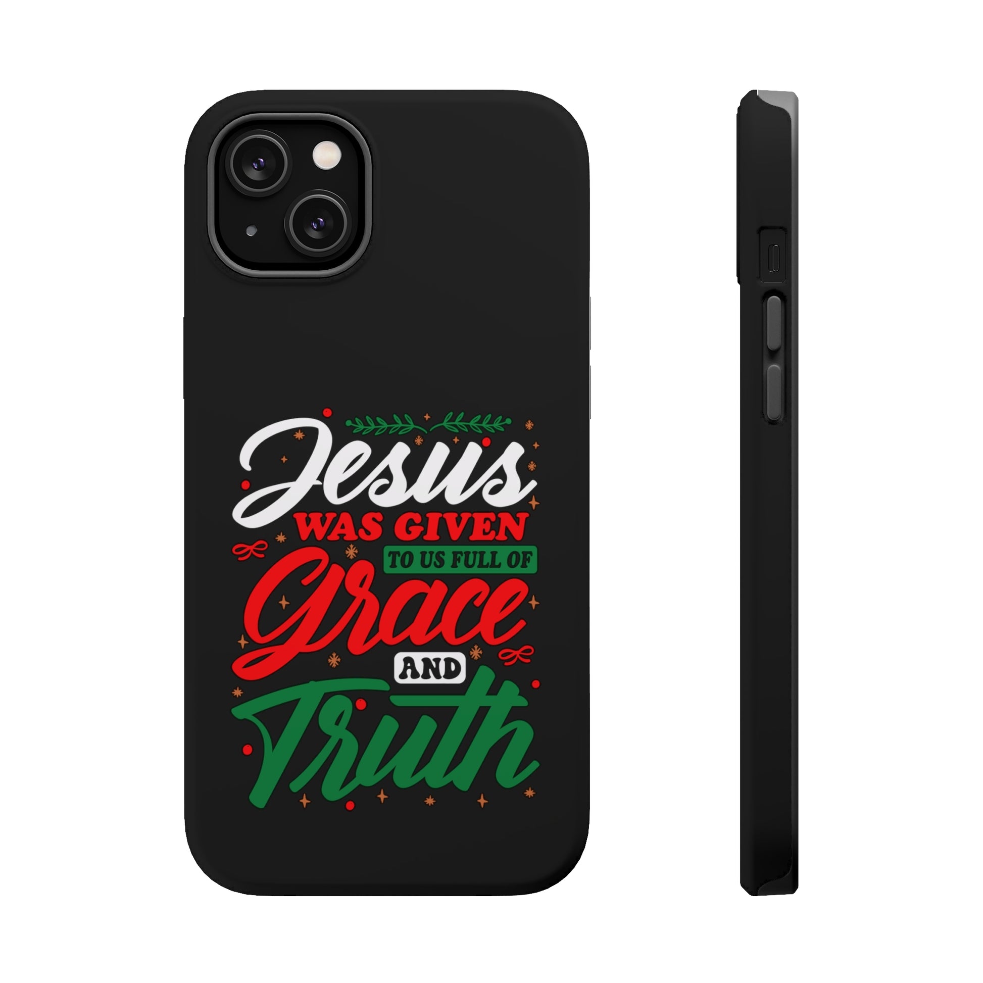 Jesus Was Given To Us Full Of Grace And Truth - MagSafe Tough Case