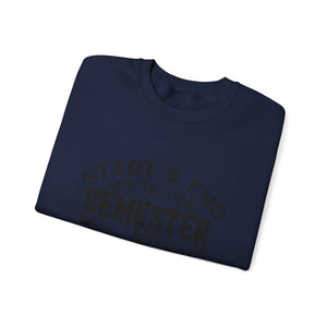 Start & End Your Semester With God - Unisex Heavy Blend™ Crewneck Sweatshirt