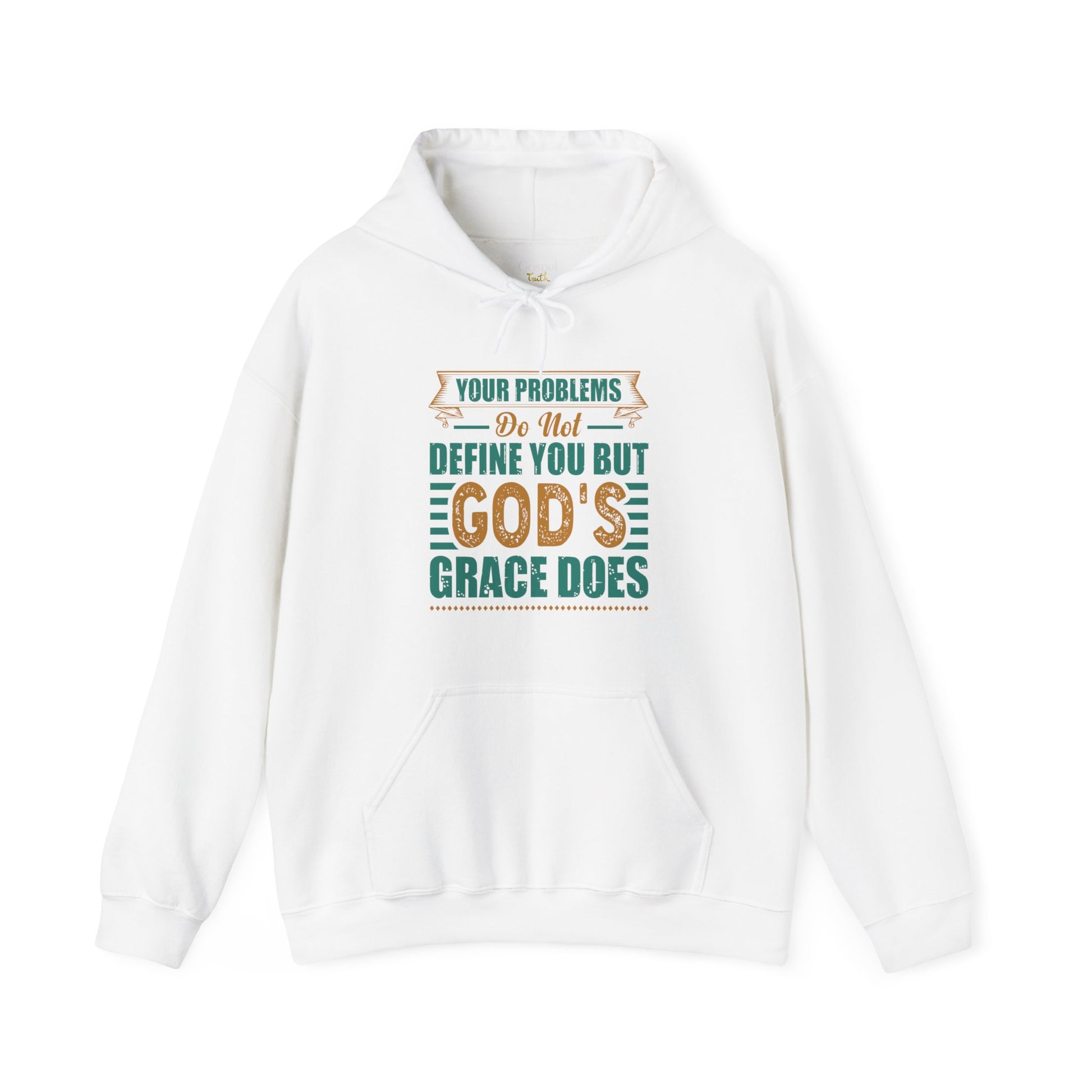 Your Problems Do Not Define You But God's Grace Does - Unisex Hoodie