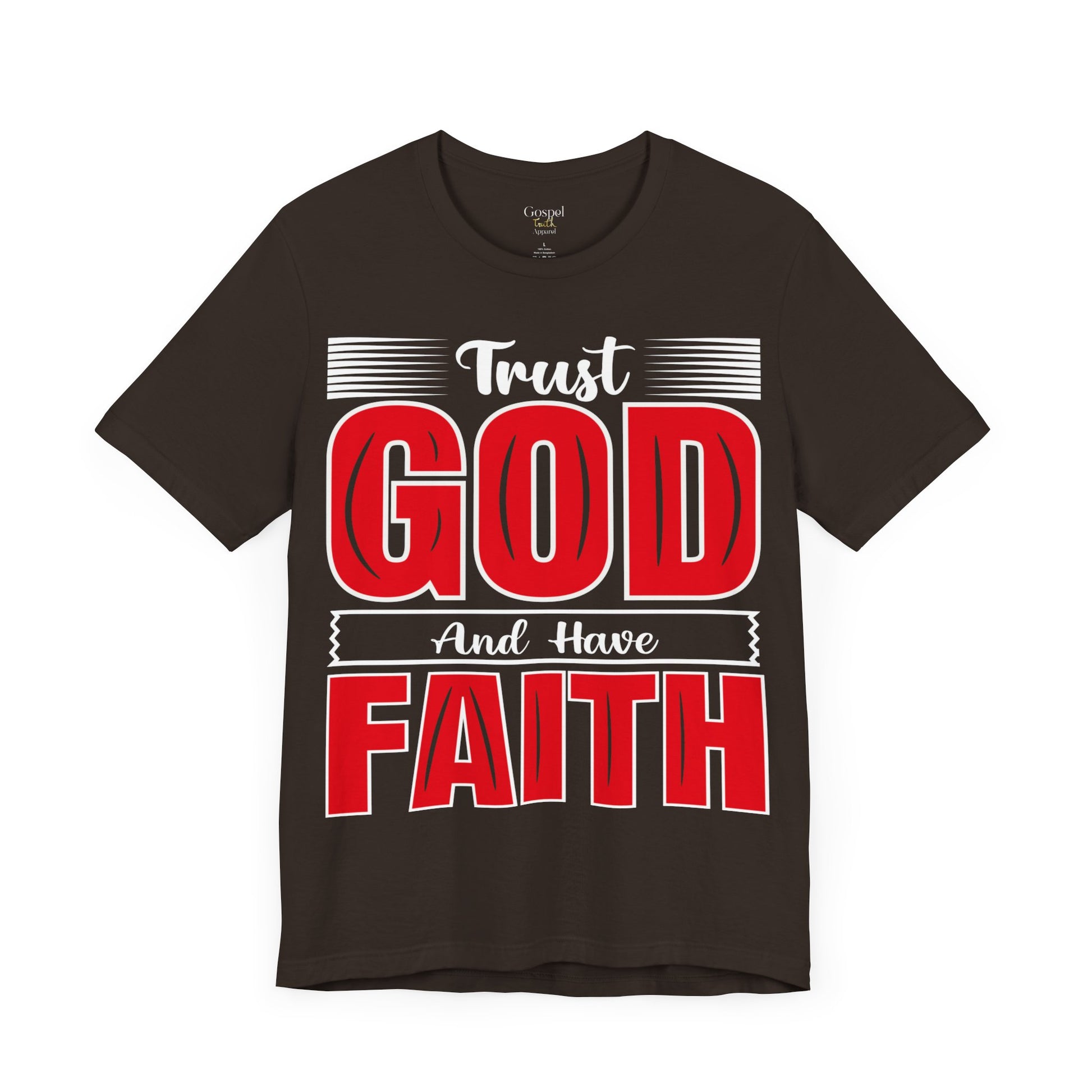 Trust God And Have Faith - Unisex Tee