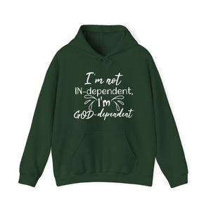 I'm not Independent I'm GOD dependent - Unisex Hoodie