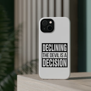 Declining the devil is a decision - MagSafe Tough Case