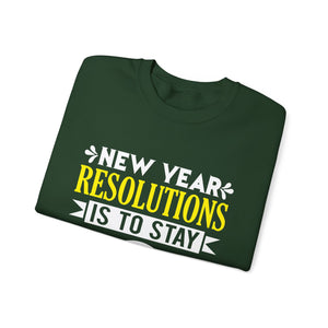 New Year Resolutions Is To Stay In Jesus Christ - Crewneck Sweatshirt