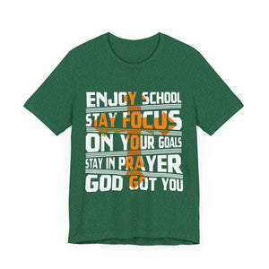 Enjoy School Stay Focused On Your Goals - Unisex Jersey Short Sleeve Tee