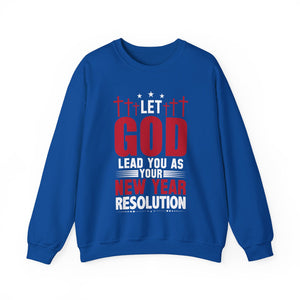 Let God Lead You As Your New Year Resolution - Crewneck Sweatshirt