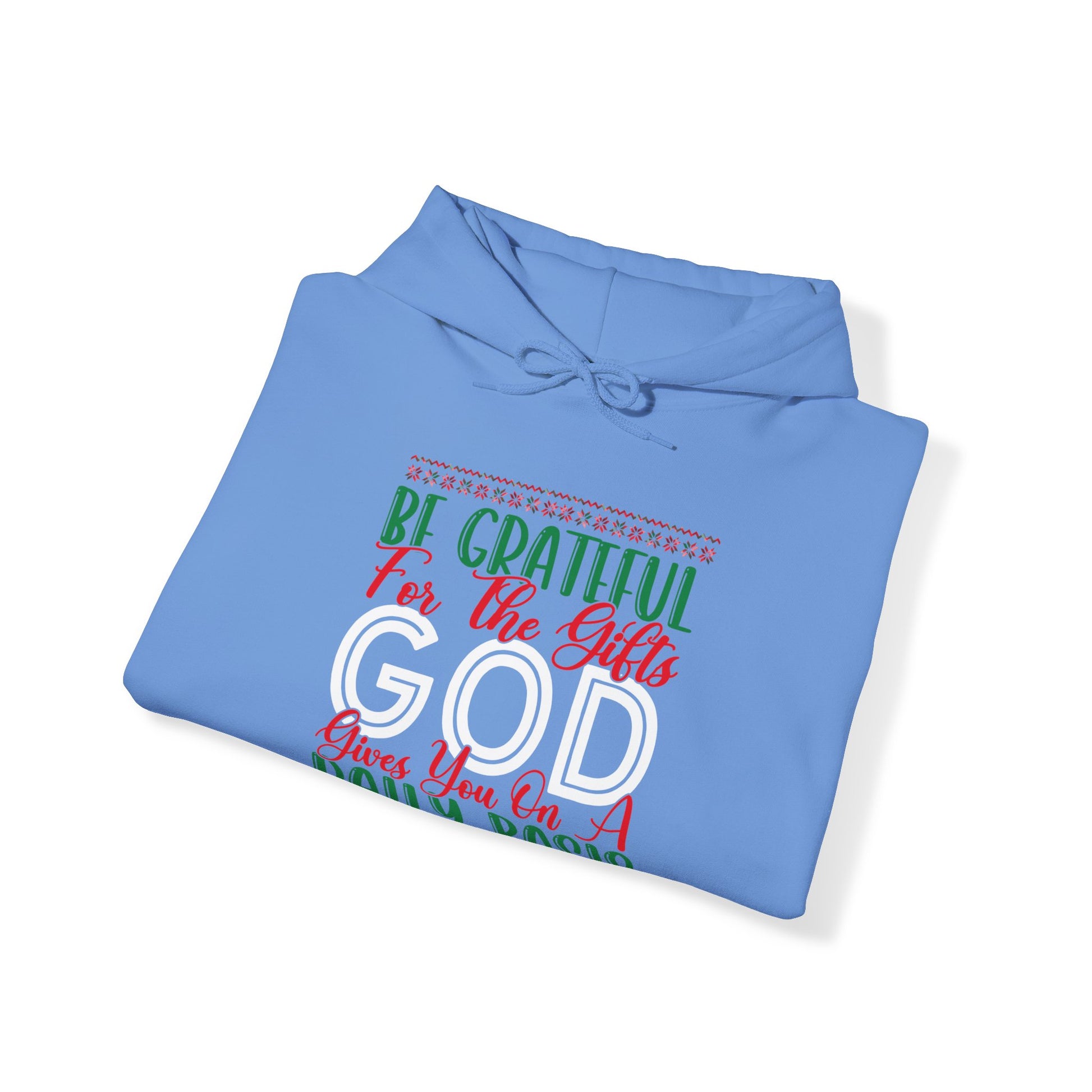 Be Grateful For The Gifts God Gives You On A Daily basis - Unisex Hoodie