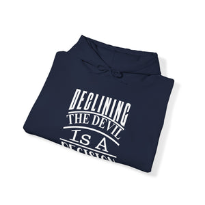 Declining the devil is a decision - Unisex Hoodie