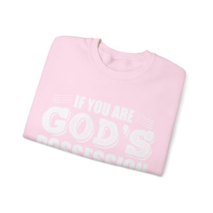 If You Are God's Possession Then Your Problems Are His  - Sweatshirt