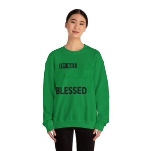 I'm Not Lucky I'm Blessed - Crewneck Sweatshirt