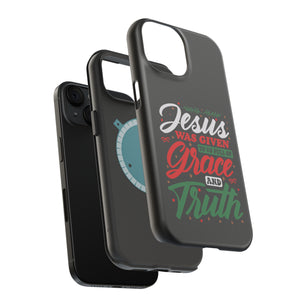 Jesus Was Given To Us Full Of Grace And Truth - MagSafe Tough Case