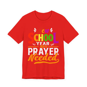 New School Year, More Prayer Needed - Unisex Jersey Short Sleeve Tee