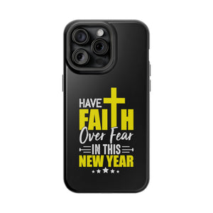 Have Faith Over Fear In This New Year - MagSafe Tough Case