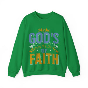 Maybe God's Silence Is A Test Of Faith  - Sweatshirt