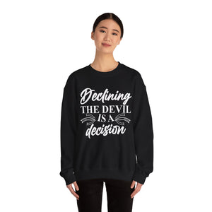 Declining the devil is a decision - Crewneck Sweatshirt