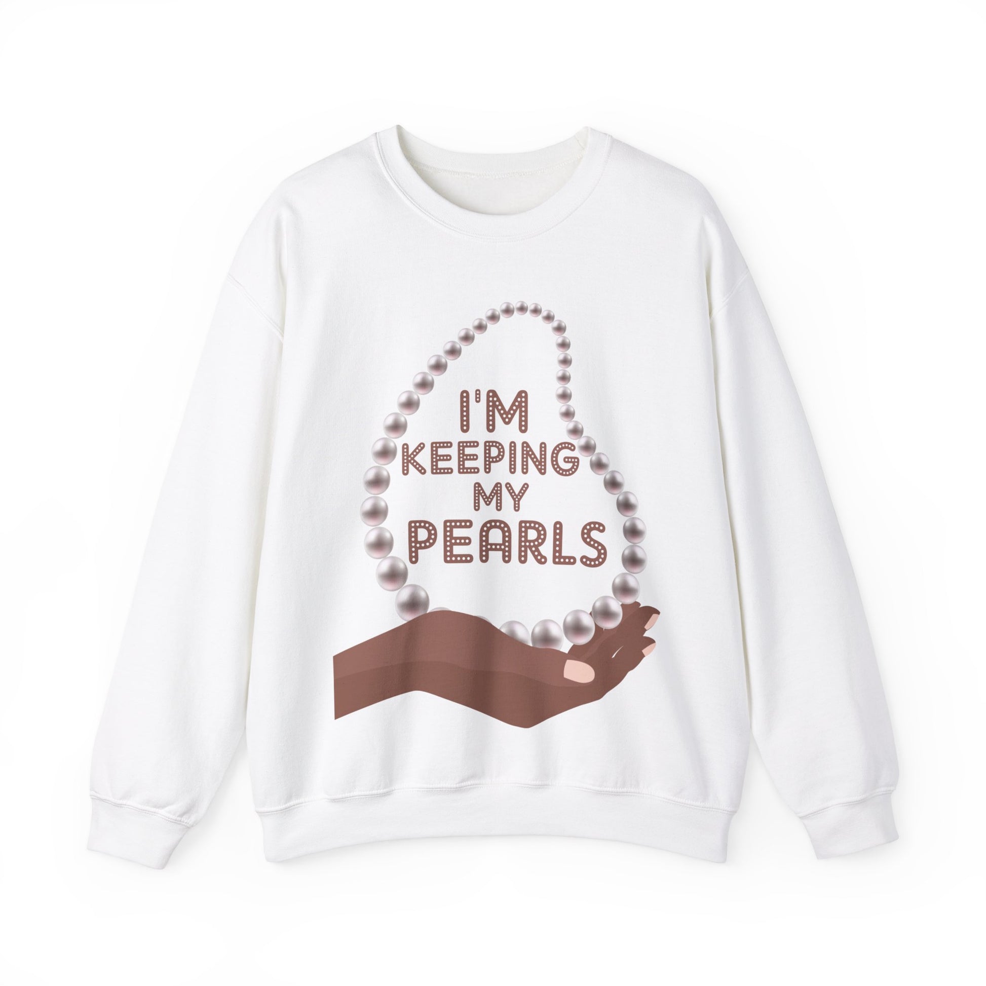 I'm Keeping My Pearls - Sweatshirt