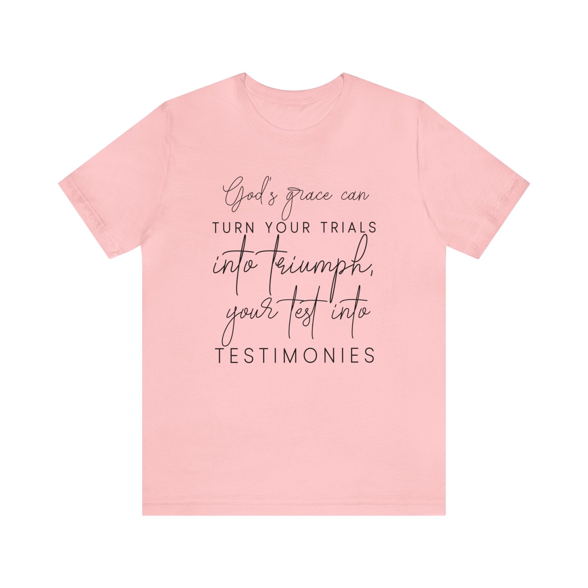 Gods grace can turn your trials into triumph - Unisex Tee