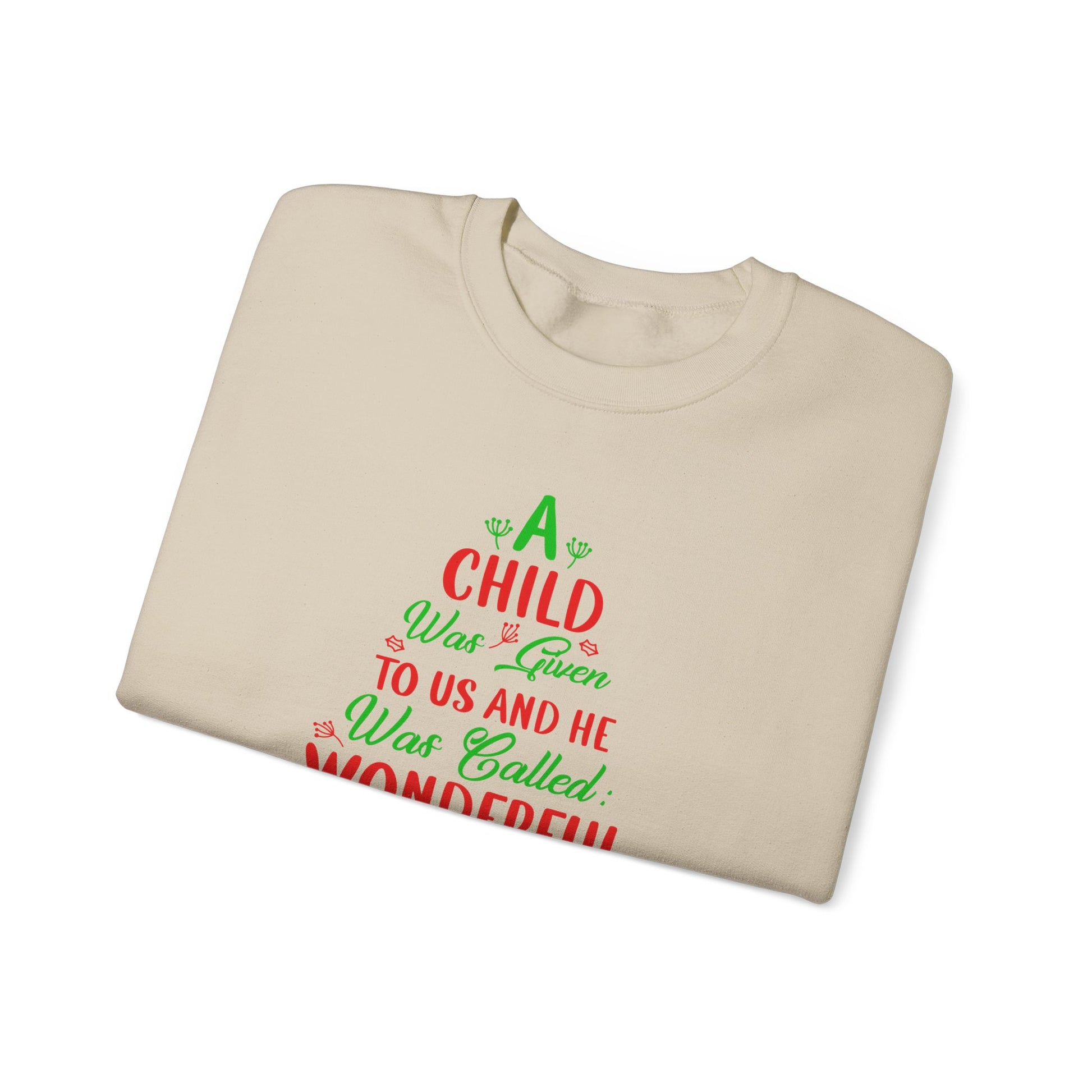 A Child Was Given To Us & Was Called Wonderful - Crewneck Sweatshirt