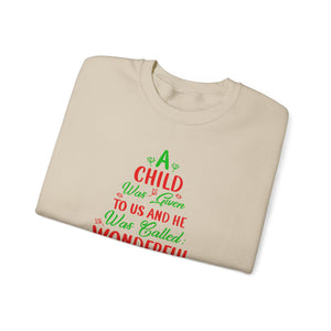 A Child Was Given To Us & Was Called Wonderful - Crewneck Sweatshirt