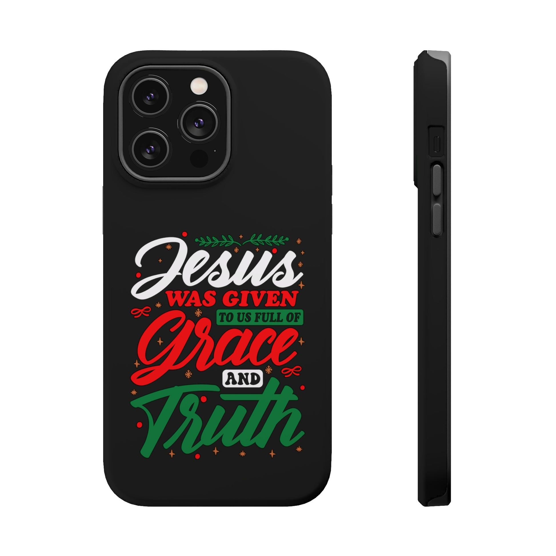 Jesus Was Given To Us Full Of Grace And Truth - MagSafe Tough Case