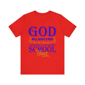 God Will Make A Way Throughout The School Semester V2 - Unisex Jersey Short Sleeve Tee