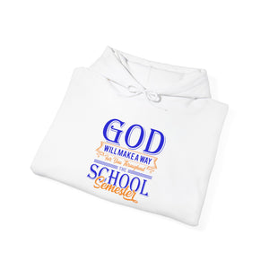 God Will Make A Way Throughout The School Semester - Unisex Heavy Blend™ Hooded Sweatshirt