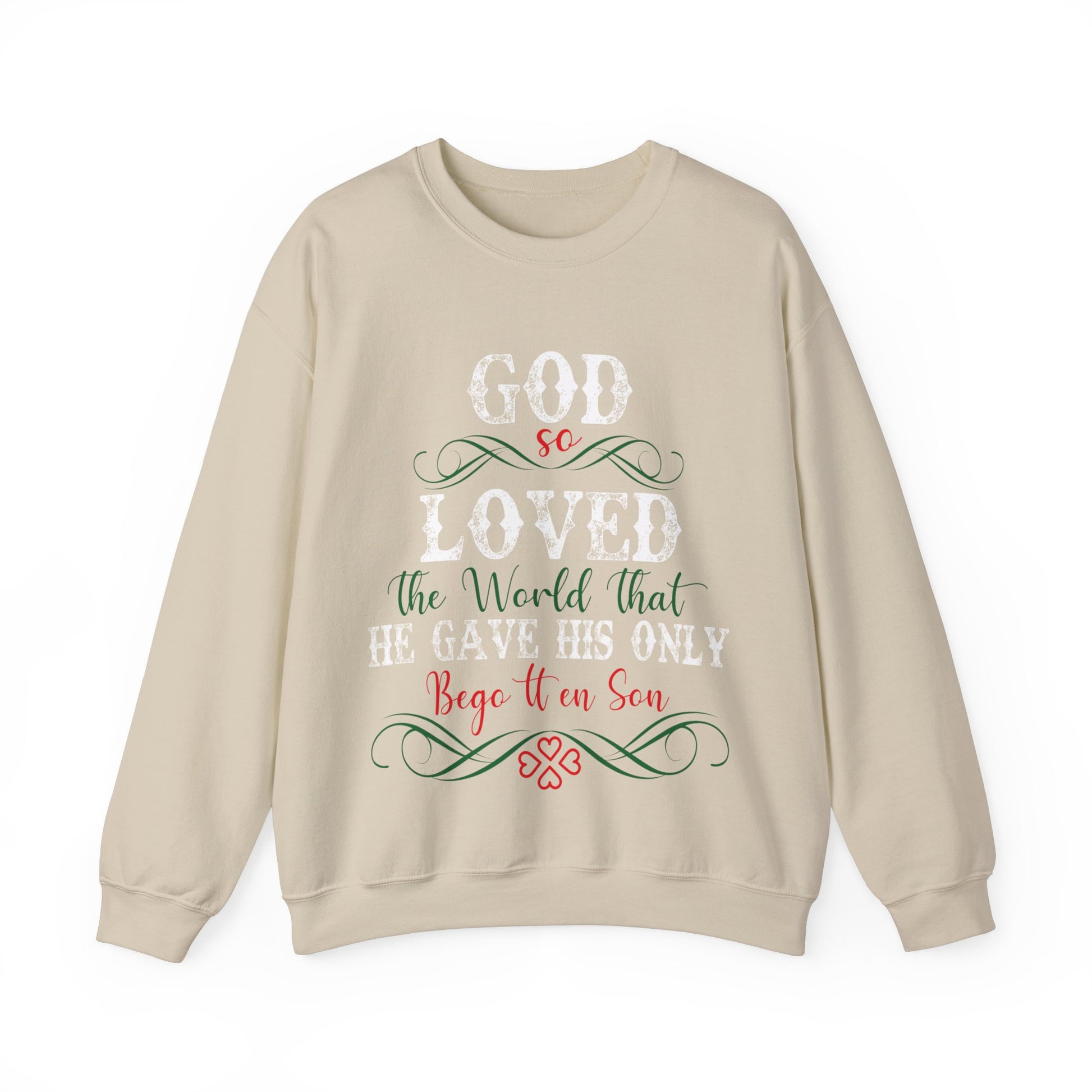 God So Loved The World That He Gave His Only Begotten Son - Crewneck Sweatshirt