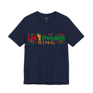 Let Freedom Ring - Unisex Tee