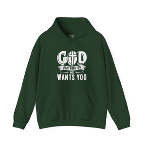 God Don't Need You He Wants You - Unisex Hoodie