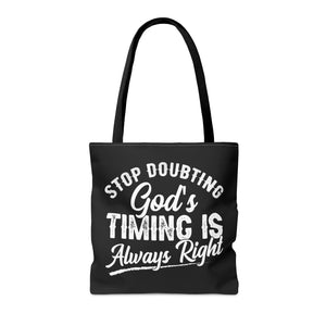 Stop Doubting God's Timing Is Always Right - Tote Bag