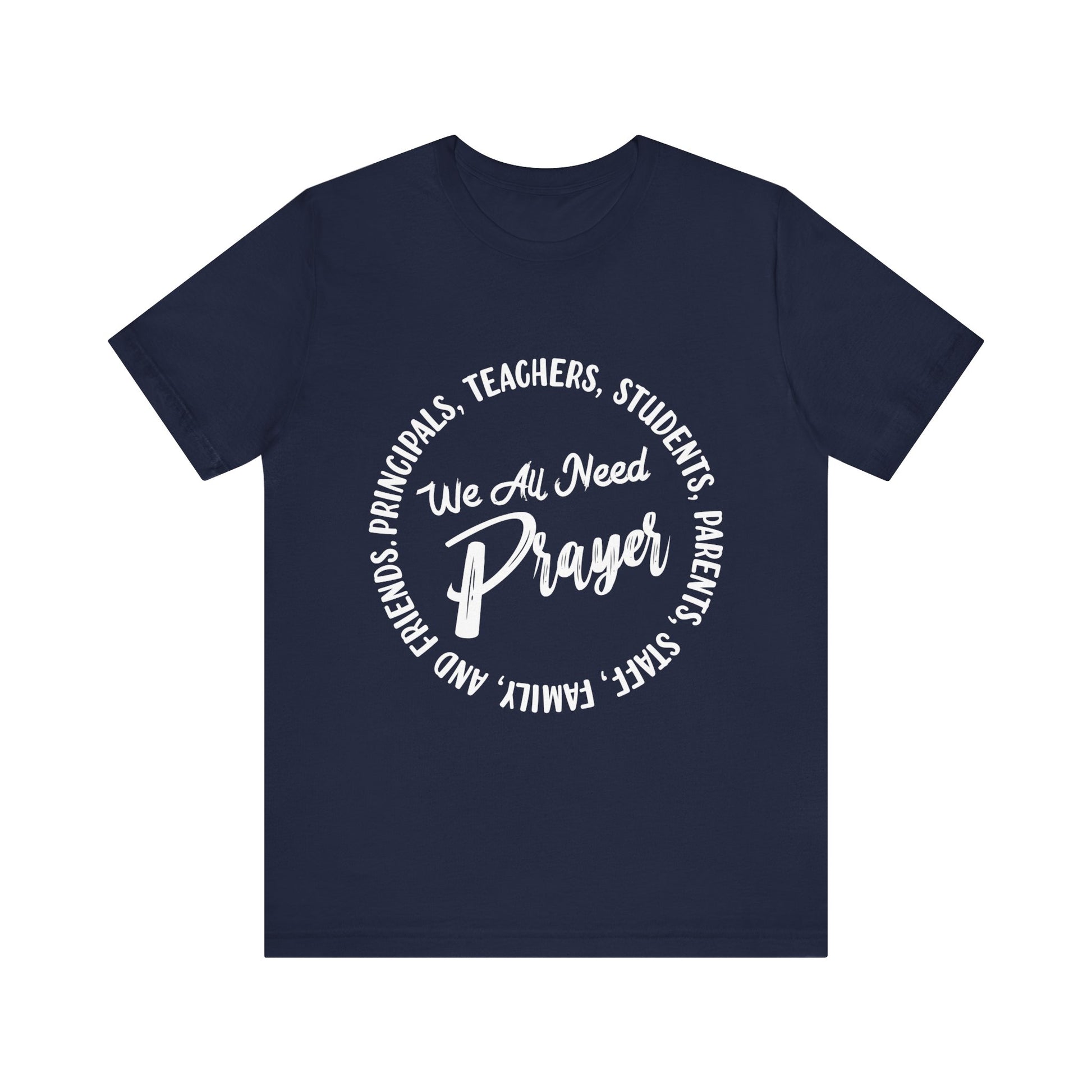 We All Need Prayer - Unisex Jersey Short Sleeve Tee