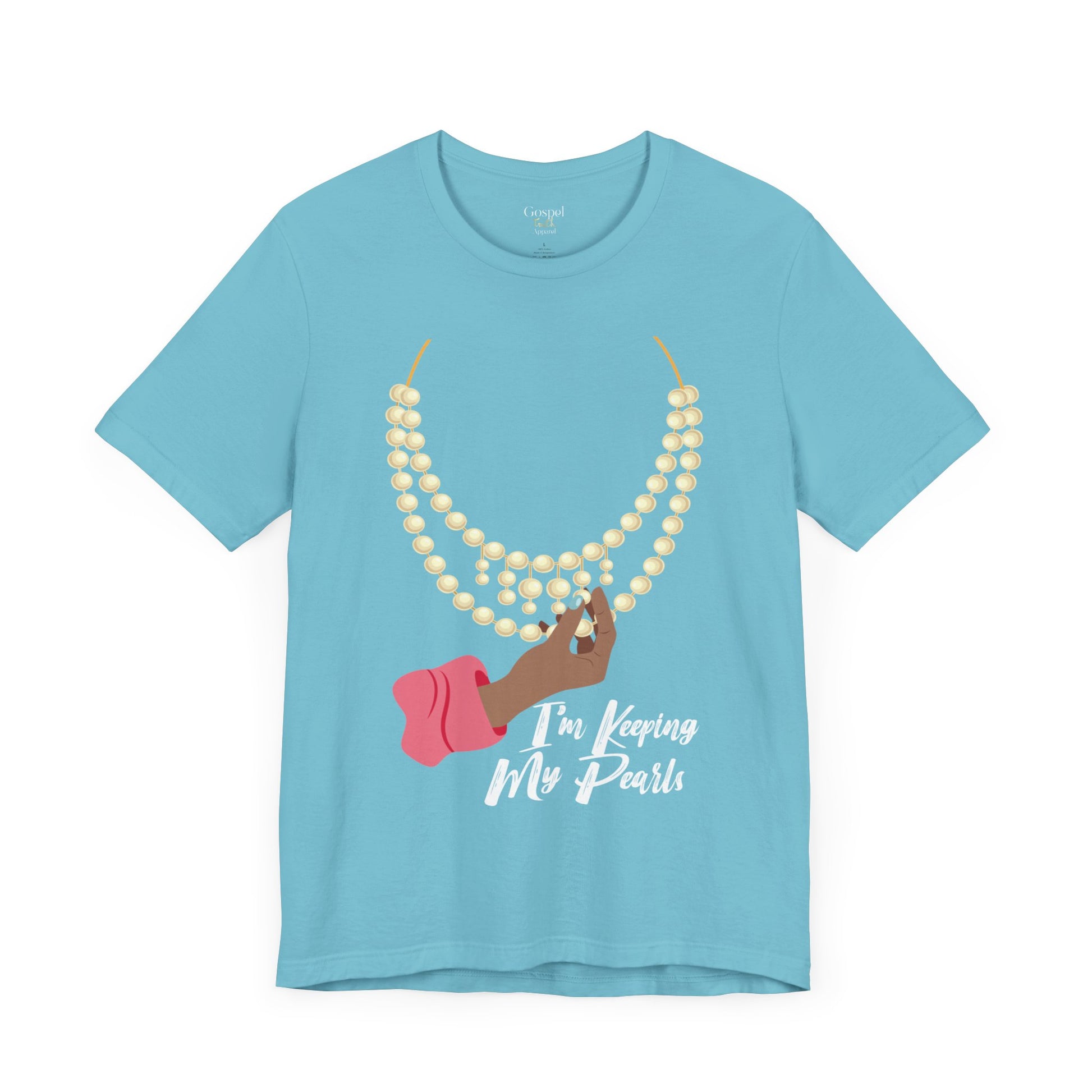 I'm Keeping My Pearls - Unisex Tee