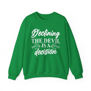 Declining the devil is a decision - Crewneck Sweatshirt