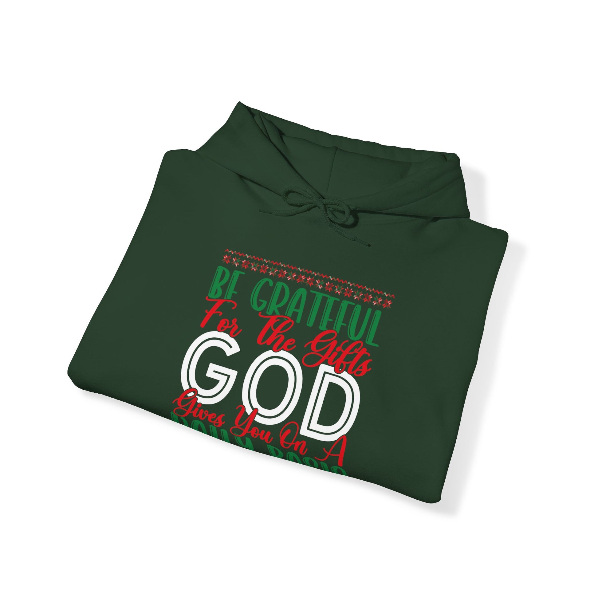 Be Grateful For The Gifts God Gives You On A Daily basis - Unisex Hoodie