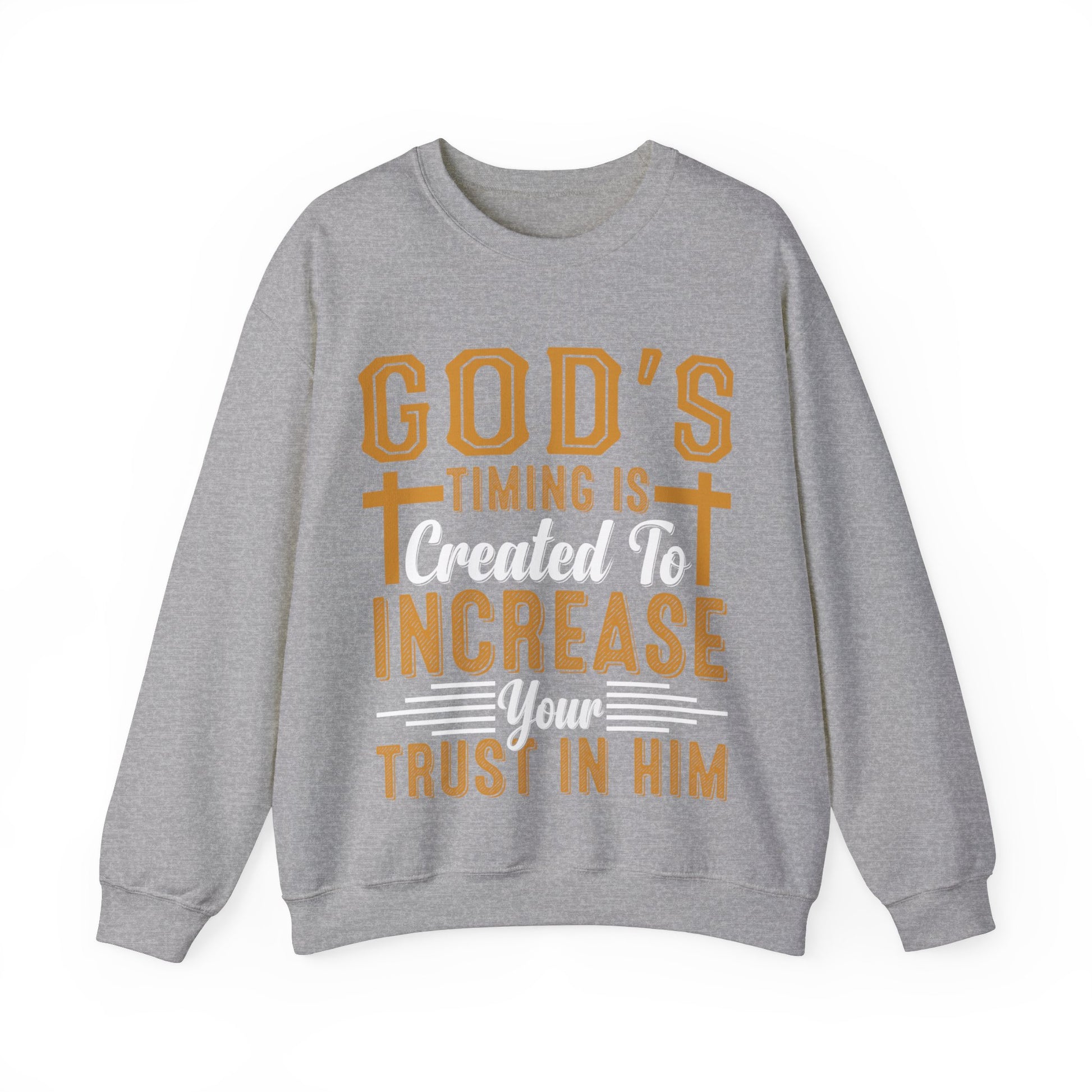 God's Timing Is Created To Increase Your Trust In Him - Sweatshirt