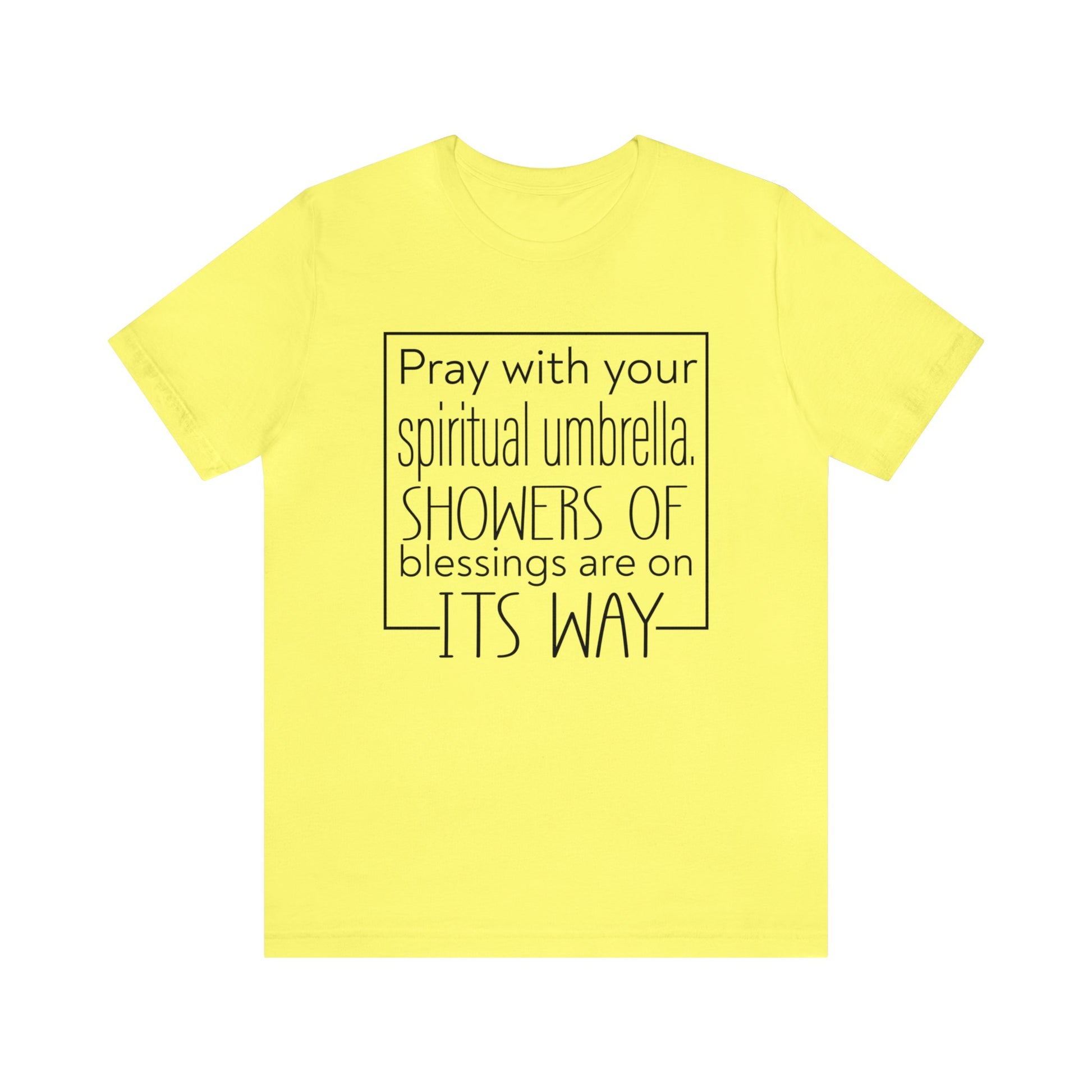 Pray with your spiritual umbrella Showers of blessings are on its way - Unisex Tee