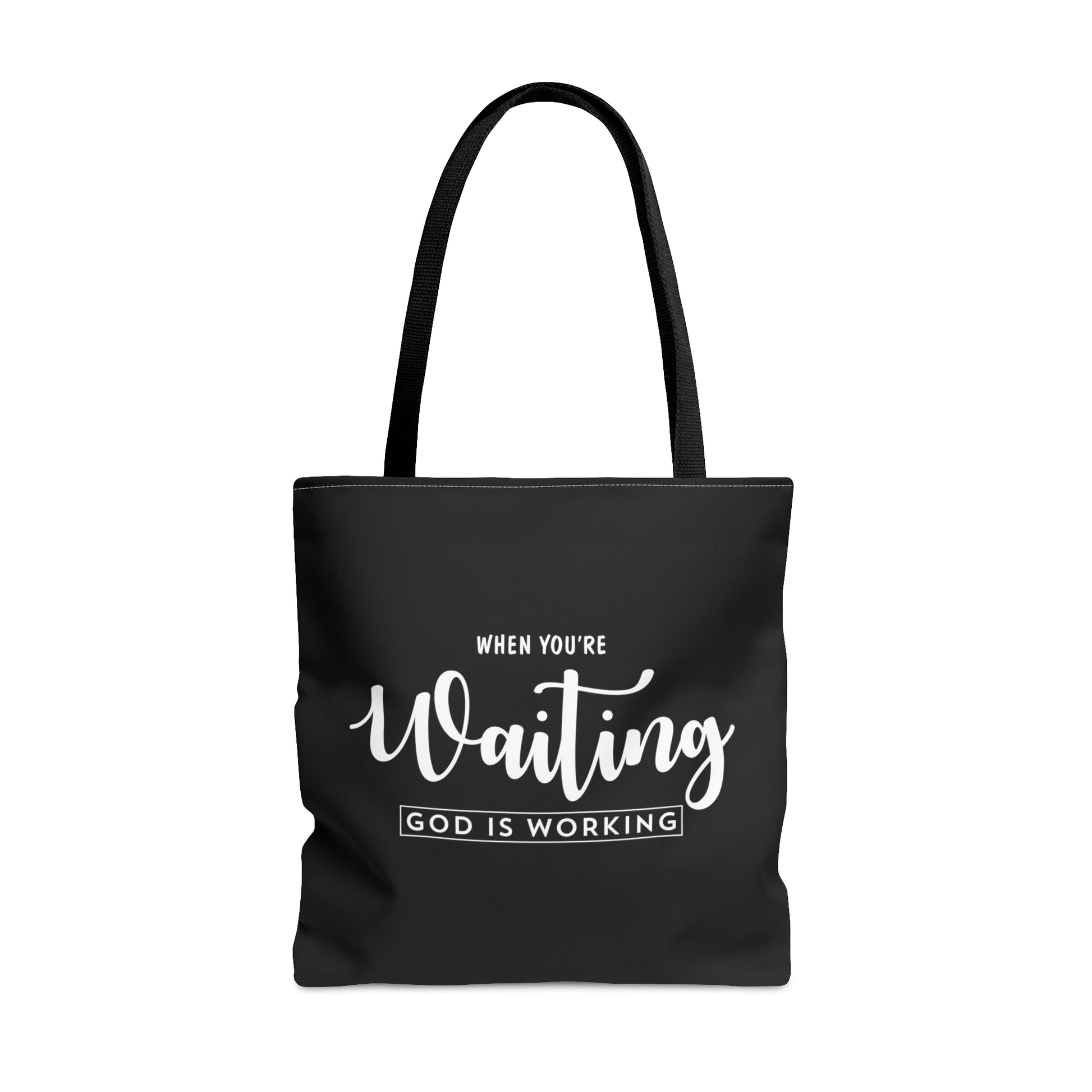 When You're Waiting God Is Working - Tote Bag